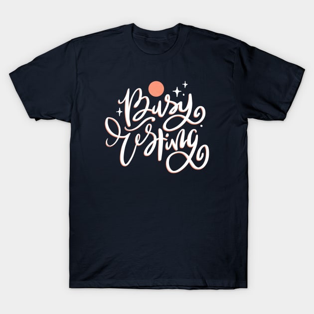 Busy Resting T-Shirt by stuckyillustration